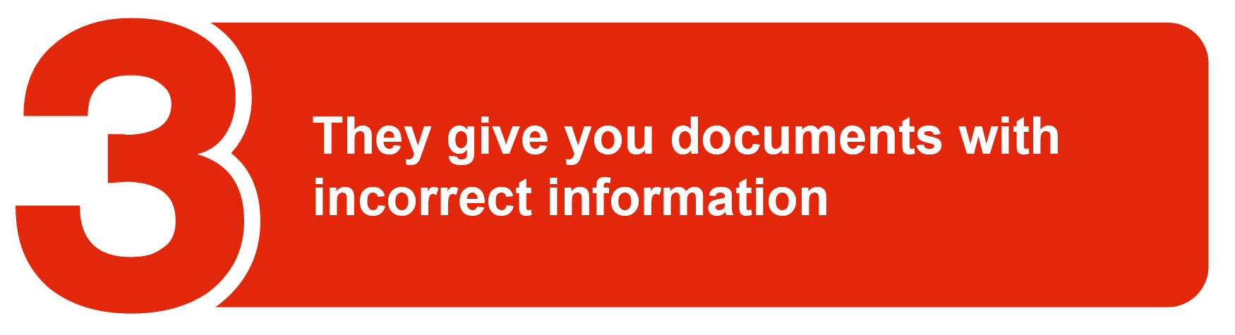 They give you documents with incorrect information